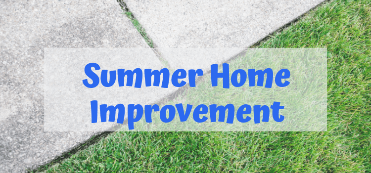 Summer Home Improvement Tips